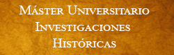 Máster Universitario en Investigaciones Históricas